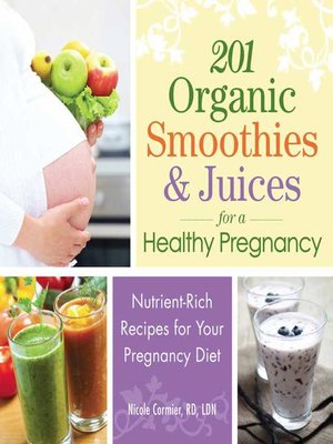 cover image of 201 Organic Smoothies and Juices for a Healthy Pregnancy